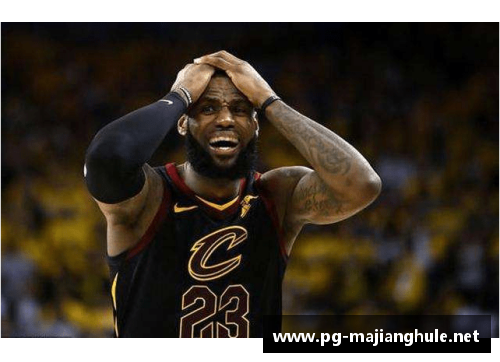 比詹带领球队重返巅峰：聚焦NBA明星在赛季中的精彩表现